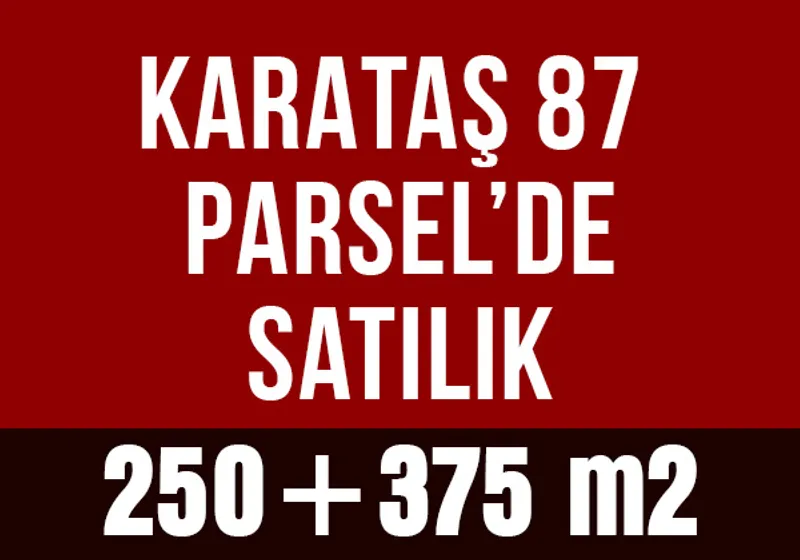 Karataş Proje içinde imarı yakın 87 parsel'de 250 m2 + 375 m2 arsa satılık